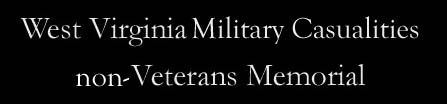 West
Virginia Military Casualities non-Veterans Memorial