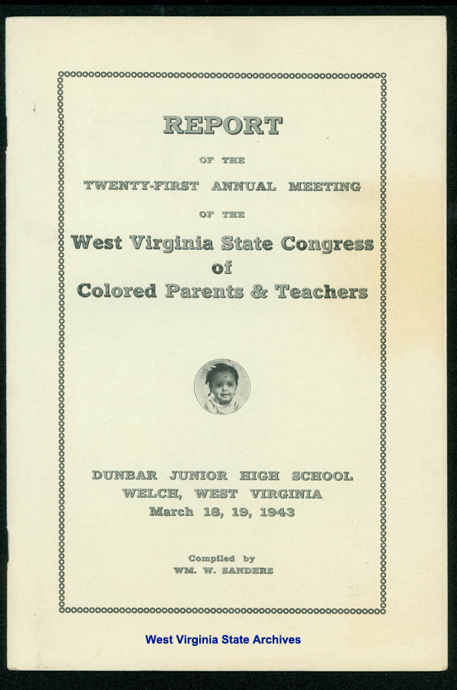 Report of the Twenty-First Annual Meeting of the West Virginia Congress of Colored Parents and Teachers, Dunbar Junior High School, Welch, 1943. (Ms2018-001)