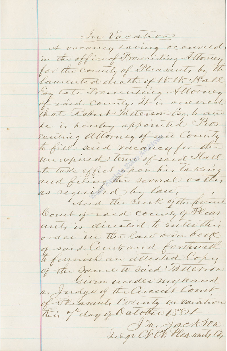 Order appointing Robert Patterson Prosecuting Attorney of Pleasants County, following the death of W. W. Hall, 1882. (Ar2087)