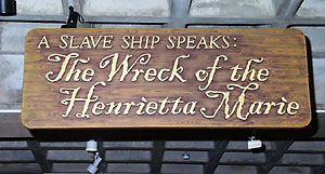 Sign for the Henrietta Marie exhibit
